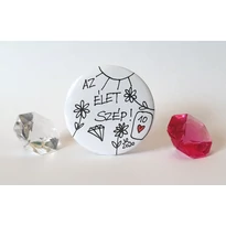 Hűtőmágnes: Az élet szép!