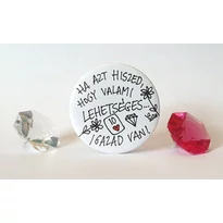 Hűtőmágnes: Ha azt hiszed, hogy valami lehetséges...igazad van!