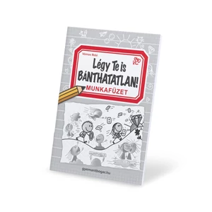 Légy Te is Bánthatatlan! - Munkafüzet