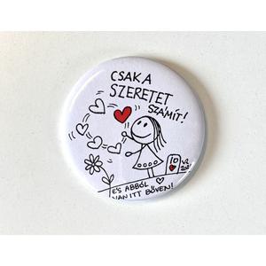 Hűtőmágnes: Csak a szeretet számít! És abból van itt bőven!