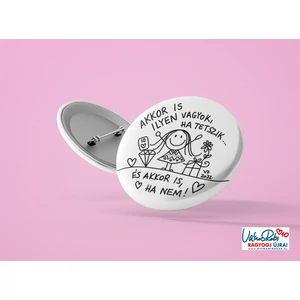 Ilyen vagyok kitűző - lányos