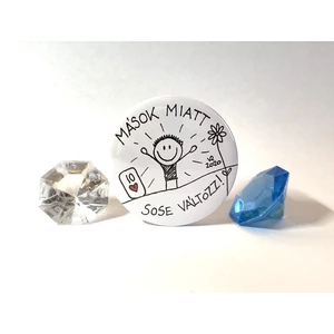 Hűtőmágnes: Mások miatt sose változz! (fiús)