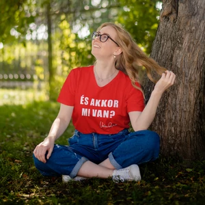 Női póló - És akkor mi van?