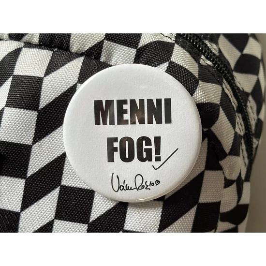Menni fog! kitűző